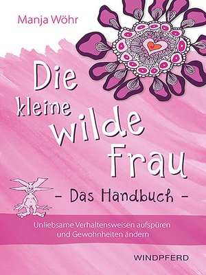 cover image of Die kleine wilde Frau – Das Handbuch